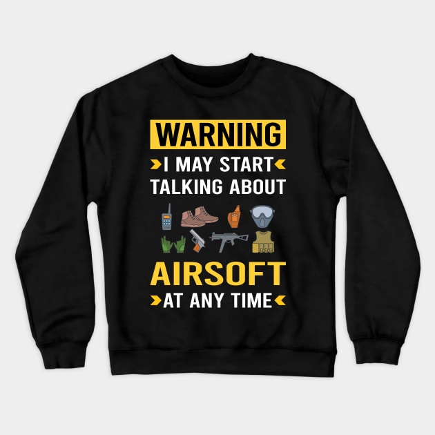 Warning Airsoft Crewneck Sweatshirt by Bourguignon Aror